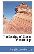 The Reading of Speech from the Lips