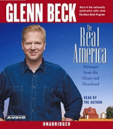 The Real America: Messages from the Heart and Heartland - Beck, Glenn (Read by)