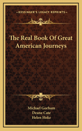 The Real Book Of Great American Journeys