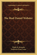 The Real Daniel Webster