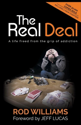 The Real Deal: A Life Freed from the Grip of Addiction - Williams, Rod