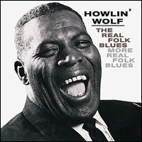 The Real Folk Blues/More Real Folk Blues - Howlin' Wolf