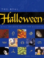 The Real Halloween: Ritual and Magic for the New Millennium