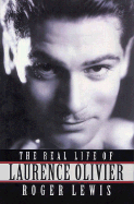 The Real Life of Laurence Olivier: Paperback Book