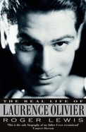 The Real Life of Laurence Olivier - Lewis, Roger