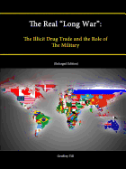 The Real "Long War": The Illicit Drug Trade and the Role of The Military (Enlarged Edition)