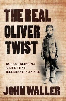 The Real Oliver Twist - Waller, John