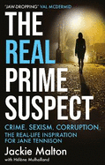 The Real Prime Suspect: Crime. Sexism. Corruption. The Real-Life Inspiration for Jane Tennison