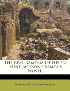 The real Ramona of Helen Hunt Jackson's famous novel