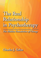 The Real Relationship in Psychotherapy: The Hidden Foundation of Change