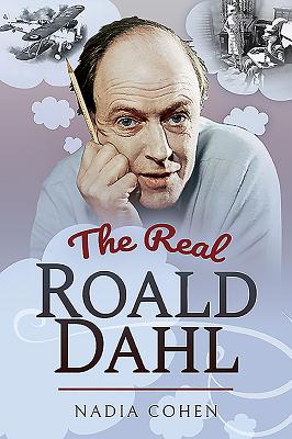 The Real Roald Dahl - Cohen, Nadia