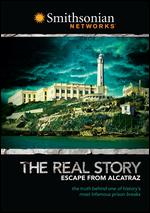 The Real Story: Escape from Alcatraz - 
