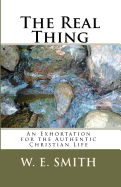 The Real Thing: An Exhortation for the Authentic Christian Life