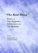 "The Real Thing": Essays on Tom Stoppard in Celebration of his 75th Birthday