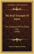 The Real Triumph of Japan: The Conquest of the Silent Foe (1908)