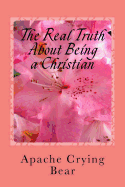 The Real Truth about Being a Christian