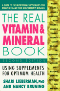 The Real Vitamin and Mineral Book: Using Supplements for Optimum Health,