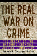 The Real War on Crime: The Report of the National Criminal Justice Commission