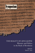 The Reality of Apocalypse: Rhetoric and Politics in the Book of Revelation