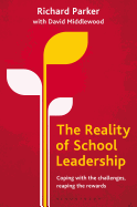 The Reality of School Leadership: Coping with the Challenges, Reaping the Rewards