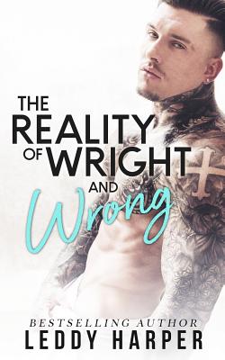 The Reality of Wright and Wrong - Harper, Leddy