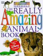 The Really Amazing Animal Book