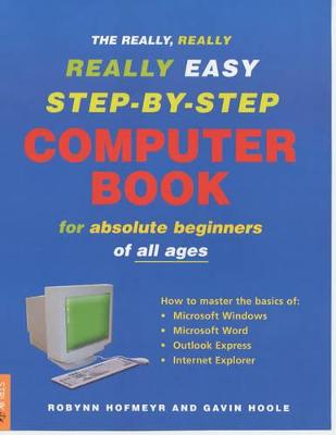 The Really, Really, Really Easy Step-By-Step Computer Book - Hofmeyr, Robynn, and Hoole, Gavin