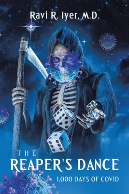 The Reaper's Dance: 1,000 Days of COVID - Iyer, Ravi R