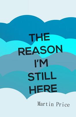 The Reason I'm Still Here - Price, Martin