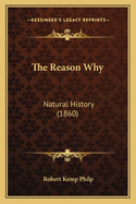 The Reason Why: Natural History (1860)