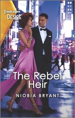 The Rebel Heir: A Forbidden Love, Different Worlds Romance - Bryant, Niobia