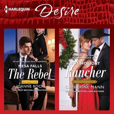 The Rebel & Hot Holiday Rancher - Rock, Joanne, and Mann, Catherine, and Watley, Anastasia (Read by)