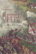 The Rebel Yell: A Cultural History