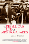 The Rebellious Life of Mrs. Rosa Parks (Old Edition)