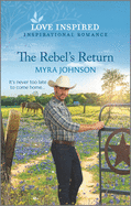 The Rebel's Return: An Uplifting Inspirational Romance