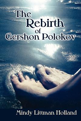 The Rebirth of Gershon Polokov - Holland, Mindy Littman