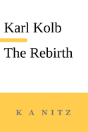 The Rebirth, the Inner True Life, or How do Humans Become Blessed?: In accordance with the words of the sacred scripture and the laws of thinking