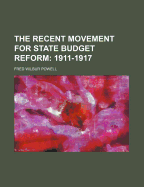 The Recent Movement for State Budget Reform: 1911-1917