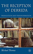 The Reception of Derrida: Translation and Transformation