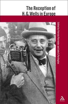 The Reception of H.G. Wells in Europe - Parrinder, Patrick (Editor), and Partington, John S. (Editor)