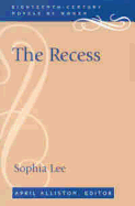 The Recess - Lee, Sophia, and Alliston, April (Editor)