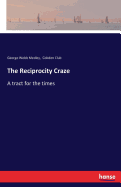 The Reciprocity Craze: A tract for the times