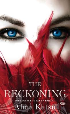 The Reckoning: Book Two of the Taker Trilogy - Katsu, Alma
