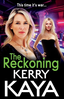 The Reckoning: The action-packed gangland thriller from Kerry Kaya - Kerry Kaya