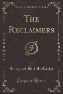 The Reclaimers (Classic Reprint)