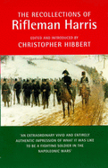 The Recollections of Rifleman Harris - Harris, John, and Hibbert, Christopher (Introduction by)