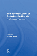 The Reconstruction of Disturbed Arid Lands: An Ecological Approach