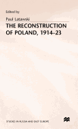 The Reconstruction of Poland, 1914-23