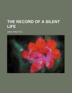 The Record of a Silent Life