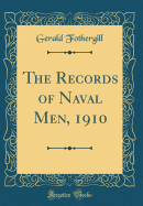 The Records of Naval Men, 1910 (Classic Reprint)